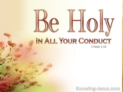 1 Peter 1:15 Holy Conduct (devotional)10:20 (pink)
